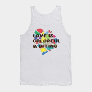 LOVE IS COLORFUL & BITING Tank Top